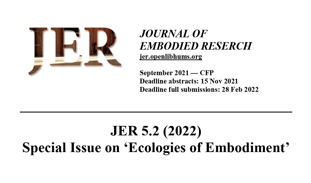 CFP: Ecologies of Embodiment (JER 5.2 2022)