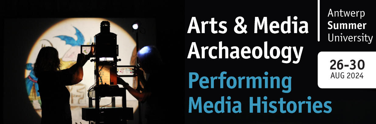 Arts & Media Archaeology summer school: Performing Media Histories